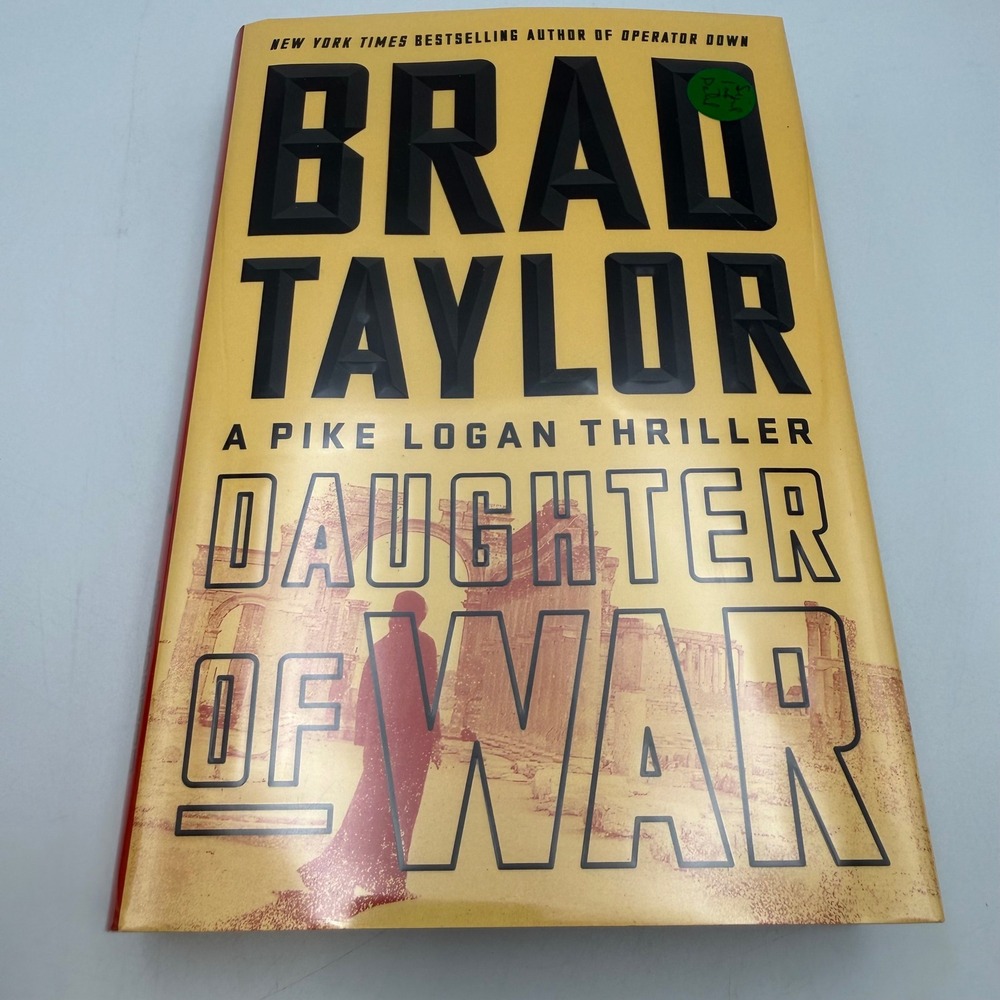 Brad Taylor Daughter of War Signed Inscribed Hardcover Pike Logan Thriller 2019